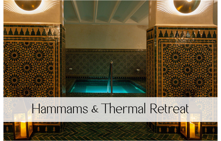 Hammams & Thermal Retreat